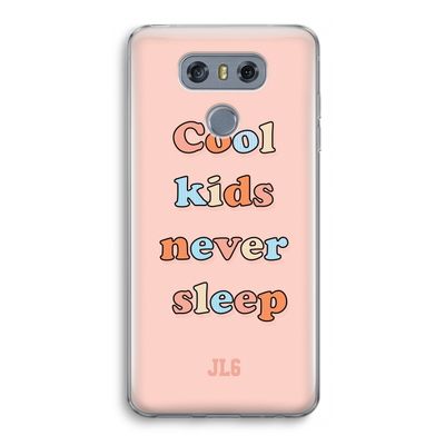 Cool Kids Never Sleep: LG G6 Transparant Hoesje