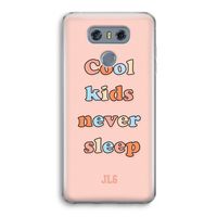 Cool Kids Never Sleep: LG G6 Transparant Hoesje
