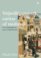 Vrijwilligerswerk, caritas of misbruik (Paperback)