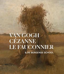 Van Gogh, Cézanne, Le Fauconnier & De Bergense School (Paperback)