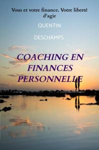 Coaching en finances personnelles - Quentin Deschamps - ebook