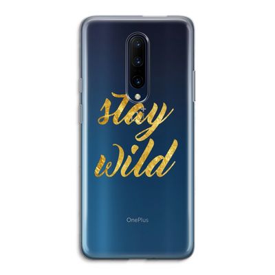 Stay wild: OnePlus 7 Pro Transparant Hoesje