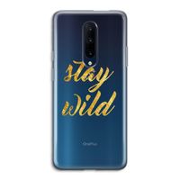 Stay wild: OnePlus 7 Pro Transparant Hoesje