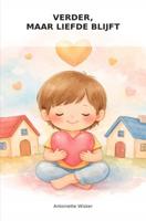 Verder, maar liefde blijft - Antoinette Wisker - ebook
