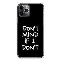 Don't Mind: iPhone 11 Pro Transparant Hoesje