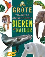 Dieren en natuur - Grote vragen & antwoorden (Hardback)