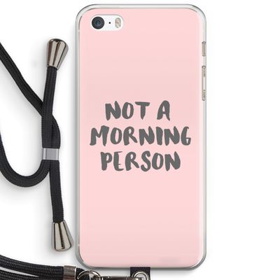 Morning person: iPhone 5 / 5S / SE Transparant Hoesje met koord