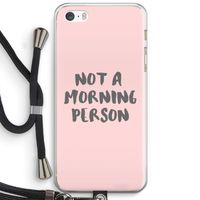 Morning person: iPhone 5 / 5S / SE Transparant Hoesje met koord