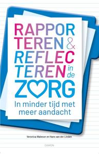 Rapporteren en Reflecteren in de Zorg (Paperback)