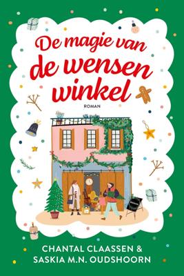 De magie van de wensenwinkel - Chantal Claassen, Saskia M.N. Oudshoorn - ebook