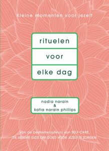 Rituelen voor elke dag - Nadia Narain, Katia Narain Philips - ebook
