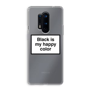 Black is my happy color: OnePlus 8 Pro Transparant Hoesje