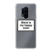 Black is my happy color: OnePlus 8 Pro Transparant Hoesje