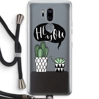 Hey you cactus: LG G7 Thinq Transparant Hoesje met koord