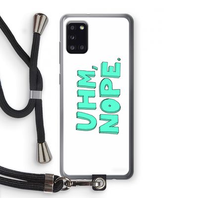 UHM, NOPE.: Samsung Galaxy A31 Transparant Hoesje met koord