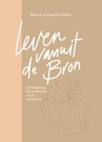 Leven vanuit de Bron (Hardback) Leven vanuit de Bron (Hardback)