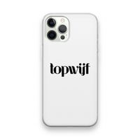 Topwijf Wit: iPhone 12 Pro Transparant Hoesje