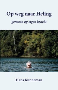 Op weg naar heling - Hans Kunneman - ebook