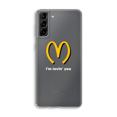 I'm lovin' you: Samsung Galaxy S21 Plus Transparant Hoesje