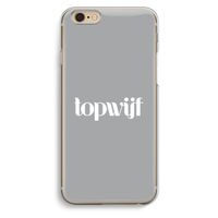 Topwijf Grijs Wit: iPhone 6 / 6S Transparant Hoesje