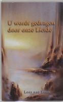 U wordt gedragen door Liefde (Paperback)