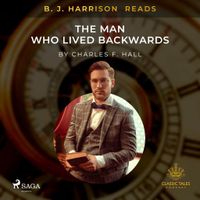 B.J. Harrison Reads The Man Who Lived Backwards