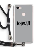 Topwijf Grijs Zwart: Pixel 3 XL Transparant Hoesje met koord
