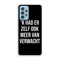 Meer verwacht - Zwart: Samsung Galaxy A73 Transparant Hoesje