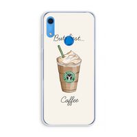 But first coffee: Huawei Y6s Transparant Hoesje