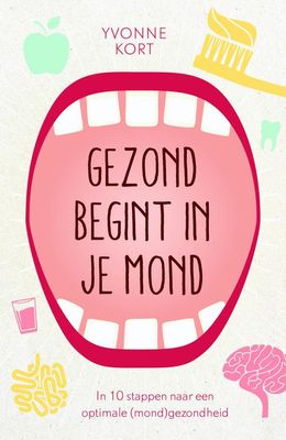 Gezond begint in je mond - Yvonne Kort - ebook