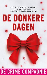 De donkere dagen - Loes den Hollander, Mariska Overman, Annerieke de Vries, Ingrid Oonincx, Heleen Smit, Marianne Hoogstraaten, Theo Hoogst - ebook