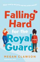 Falling Hard for the Royal Guard - Megan Clawson - ebook