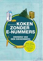 Bewust koken zonder e-nummers - Dinneke Dikkenberg - ebook