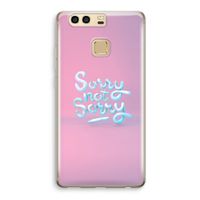 Sorry not sorry: Huawei P9 Transparant Hoesje