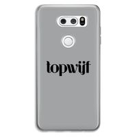 Topwijf Grijs Zwart: LG V30 Transparant Hoesje