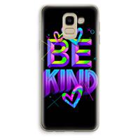 Be Kind: Samsung Galaxy J6 (2018) Transparant Hoesje