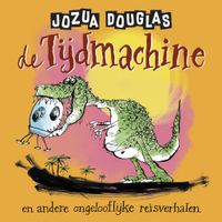 De tijdmachine en andere ongelooflijke reisverhalen