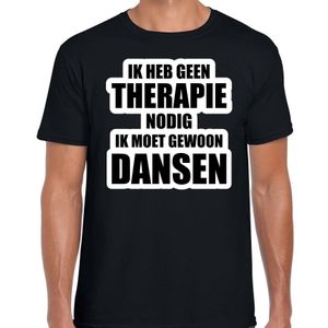 Cadeau t-shirt dansen zwart heren - Geen therapie nodig ik moet gewoon dansen - Hobby shirts