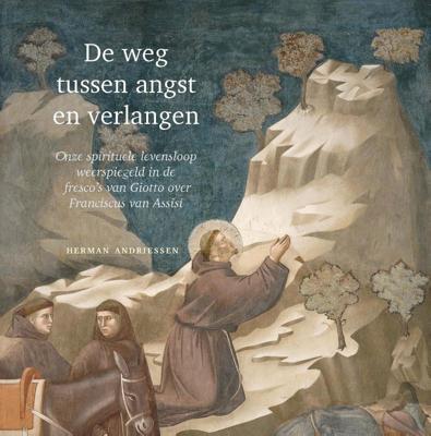De weg tussen angst en verlangen (Hardback)