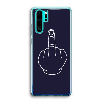 F**k U: Huawei P30 Pro Transparant Hoesje