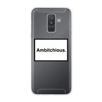 Ambitchious: Samsung Galaxy A6 Plus (2018) Transparant Hoesje