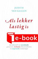 Als lekker lastig is - Judith van Gaalen - ebook