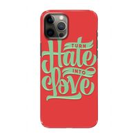 Turn hate into love: Volledig geprint iPhone 12 Hoesje