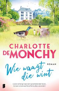 Wie waagt die wint - Charlotte de Monchy - ebook