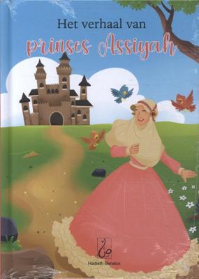 Het verhaal van prinses Assiyah (Hardback)