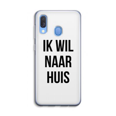 Ik wil naar huis: Samsung Galaxy A40 Transparant Hoesje