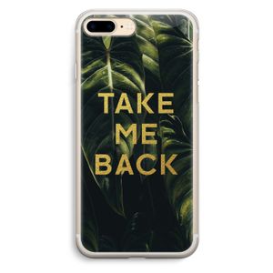 Take me back: iPhone 7 Plus Transparant Hoesje