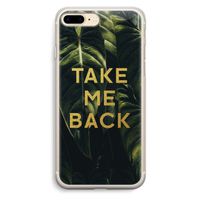 Take me back: iPhone 7 Plus Transparant Hoesje
