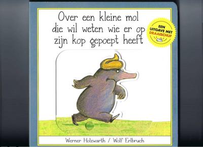 Over een kleine mol die wil weten wie er op zijn kop gepoept heeft (Hardback)