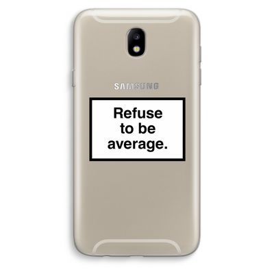 Refuse to be average: Samsung Galaxy J7 (2017) Transparant Hoesje